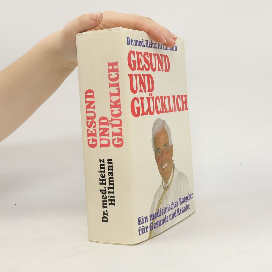 Heinz Hillmann Gesund und Glücklich