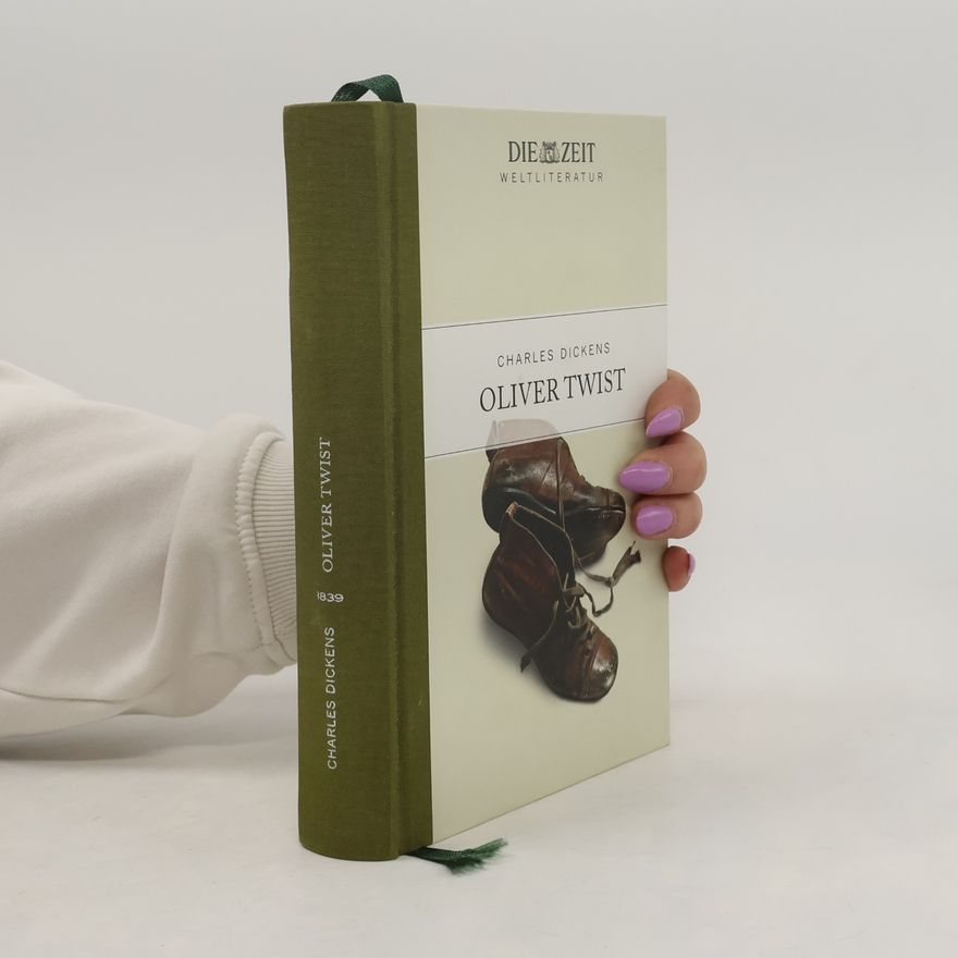Charles Dickens Oliver Twist oder: der Werdegang eines Jungen aus dem Armenhaus