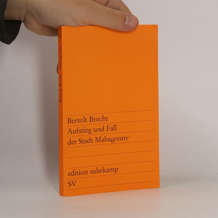 Bertolt Brecht Aufstieg und Fall der Stadt Mahagonny
