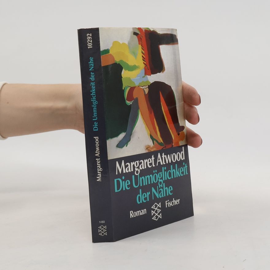 Margaret Atwood Die Unmöglichkeit der Nähe