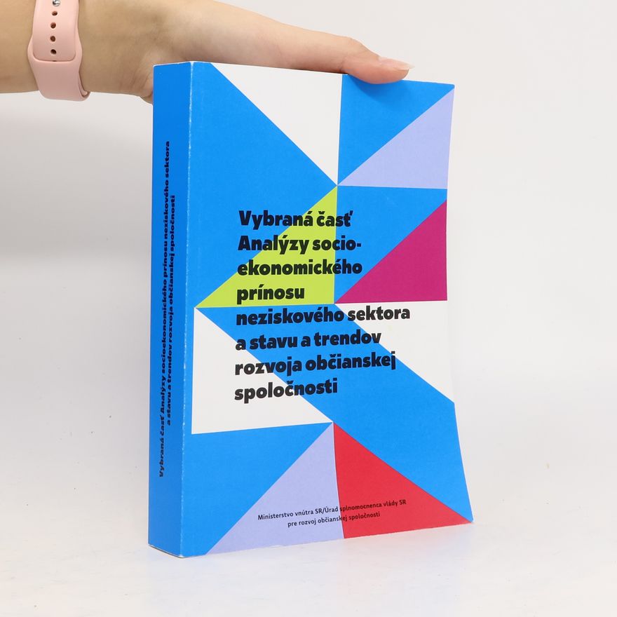 AA.VV. Vybraná časť. Analýzy socio-ekonomického prínosu neziskového sektora a stavu trendov rozvoja občianskej spoločnost