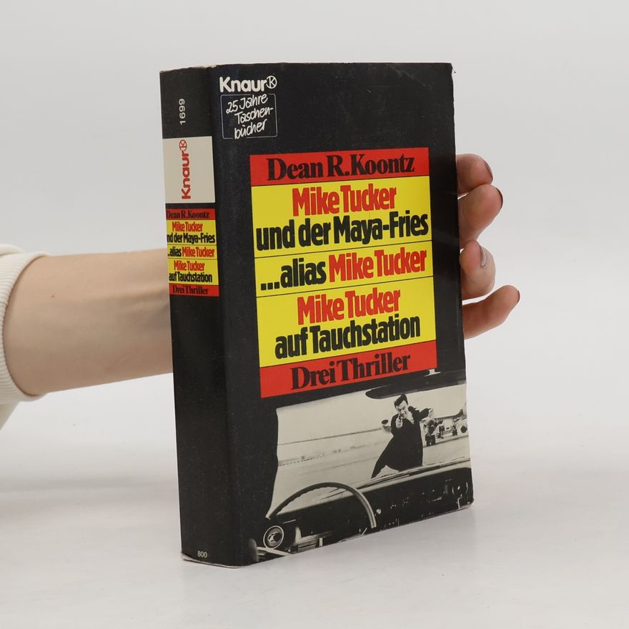 Dean Ray Koontz Mike Tucker und der Maya-Fries... alias Mike Tucker. Mike Tucker auf Tauchstation