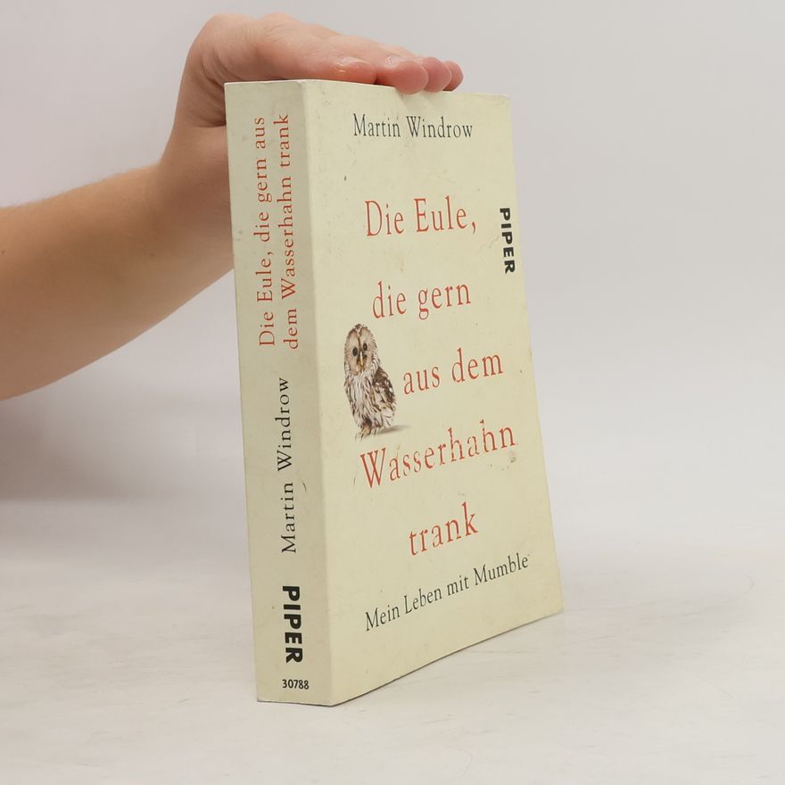 Martin Windrow Die Eule, die gern aus dem Wasserhahn trank