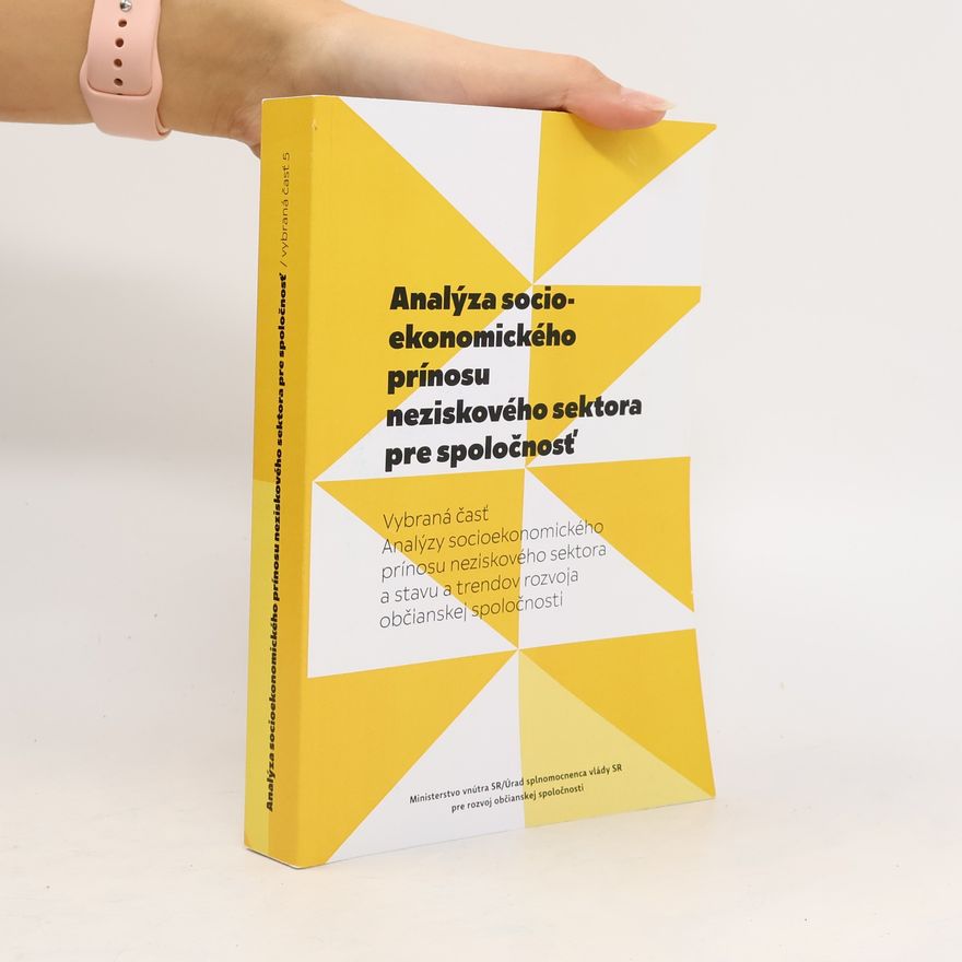 Various authors Analýza socioekonomického prínosu neziskového sektora pre spoločnosť. Vybraná časť 5