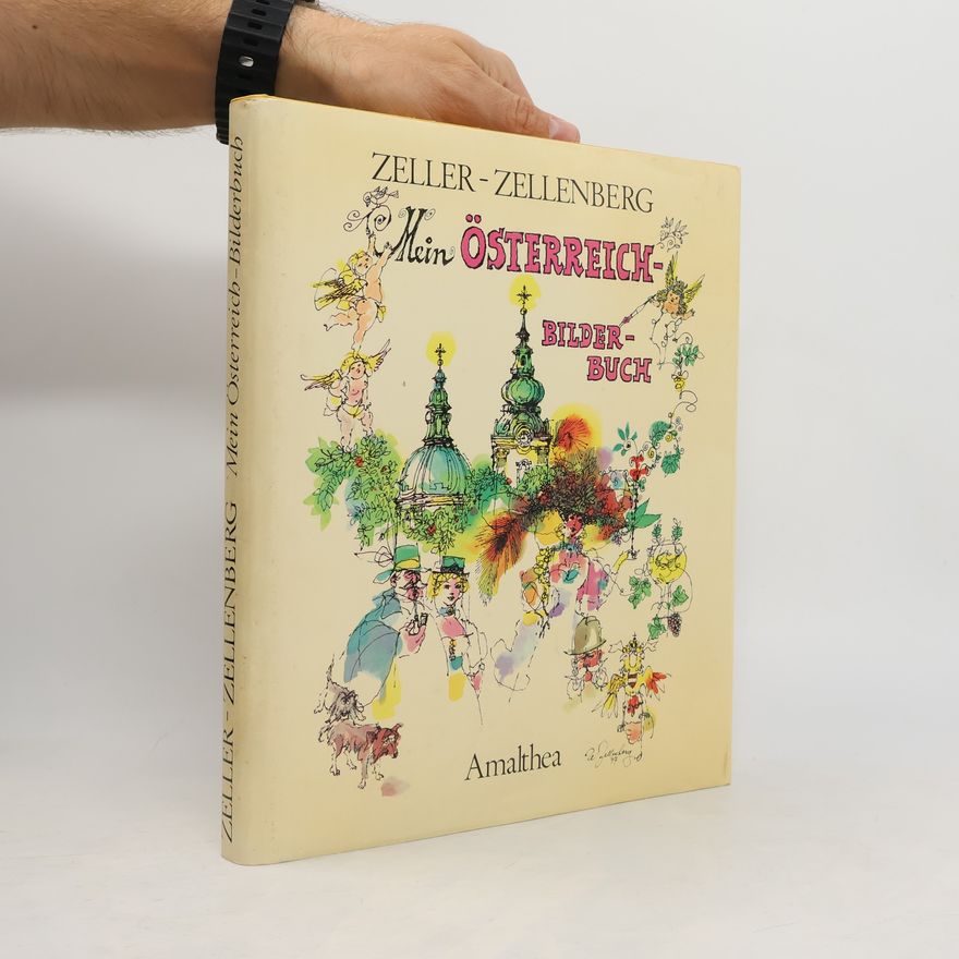 Wilfried Zeller Zellenberg Mein Österreich-Bilderbuch