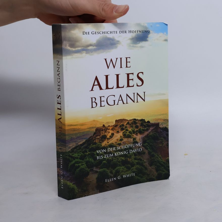 Ellen G. White Wie alles begann