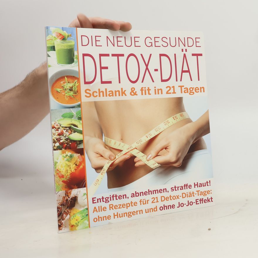 Niki Fellner Die neue gesunde Detox-Diät. Schlank & fit in 21 Tagen