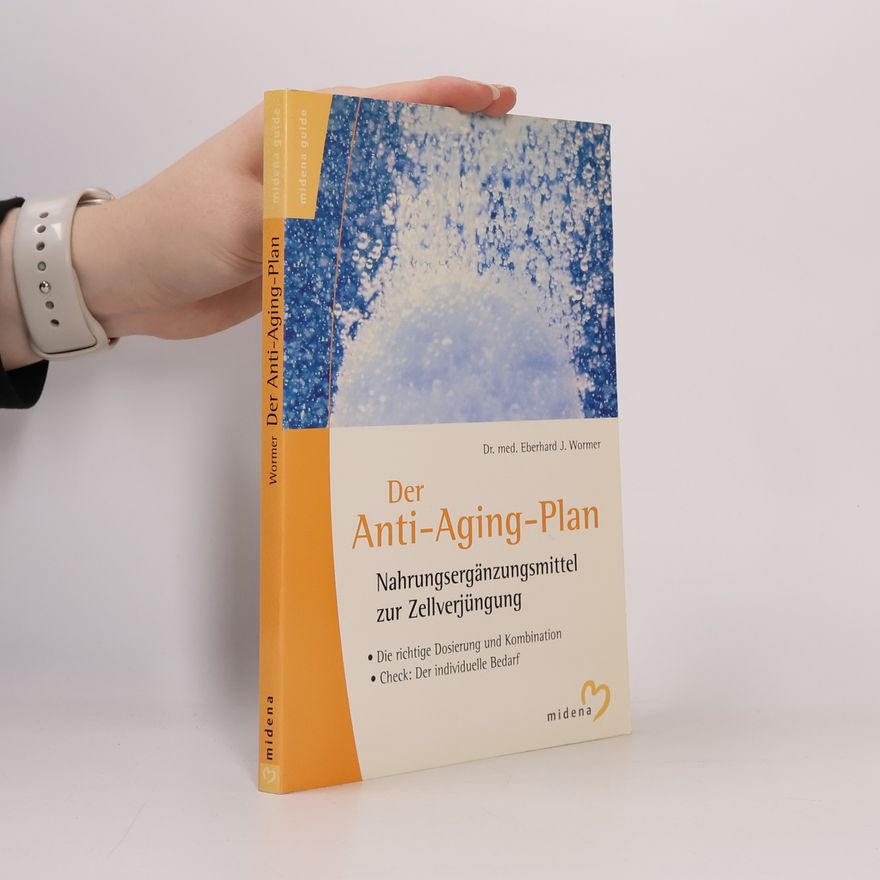 Eberhard J. Wormer Der Anti-Aging-Plan