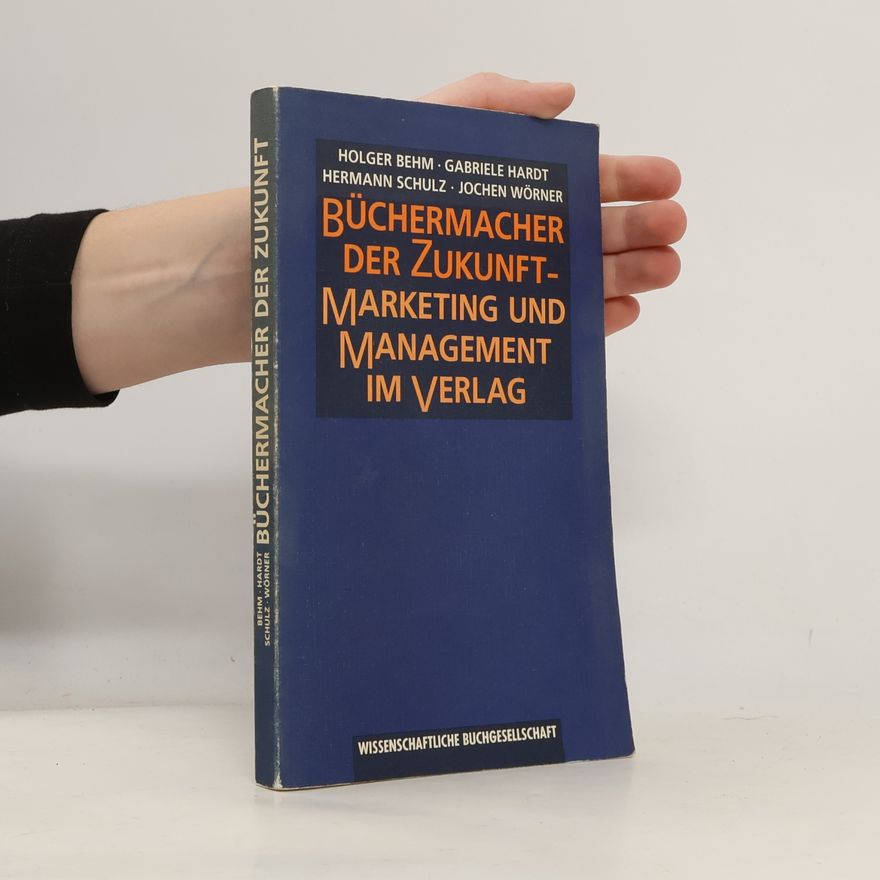 Various authors Büchermacher der Zukunft - Marketing und Management im Verlag