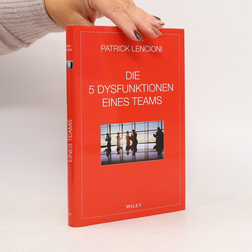 Patrick Lencioni Die 5 Dysfunktionen eines Teams