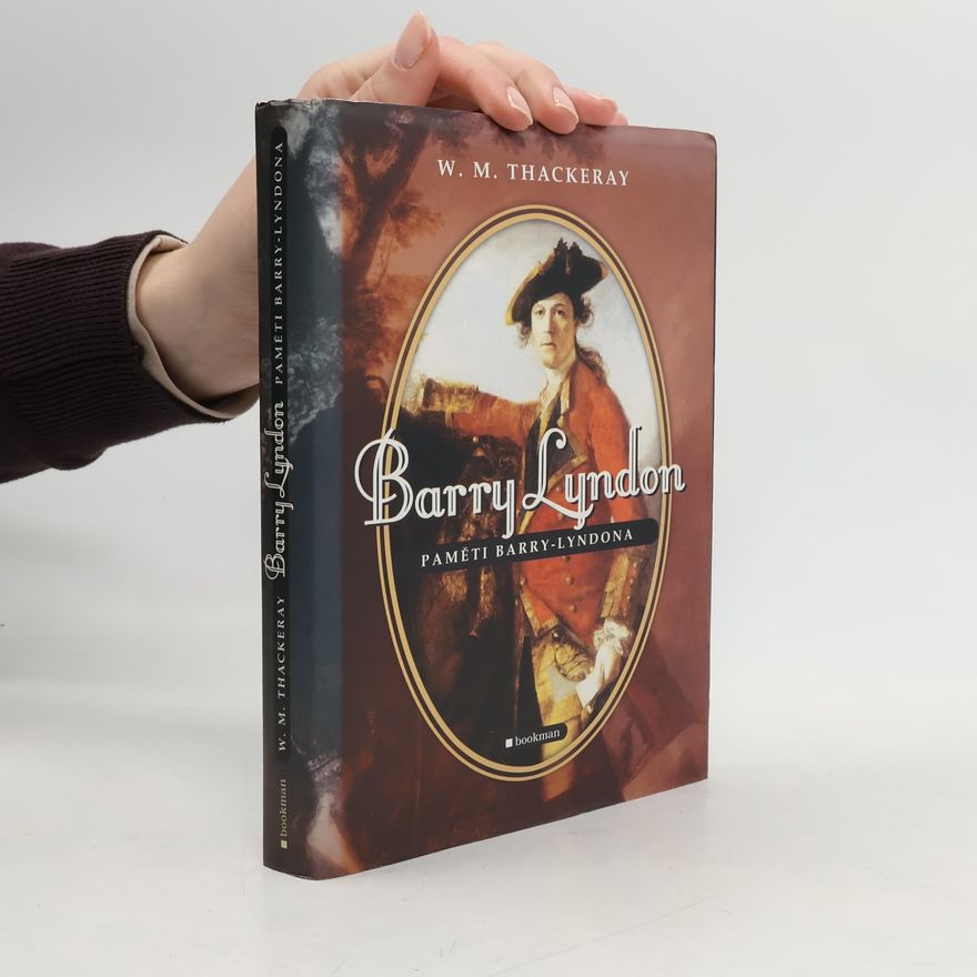 William Makepeace Thackeray Barry Lyndon. Paměti Barry-Lyndona