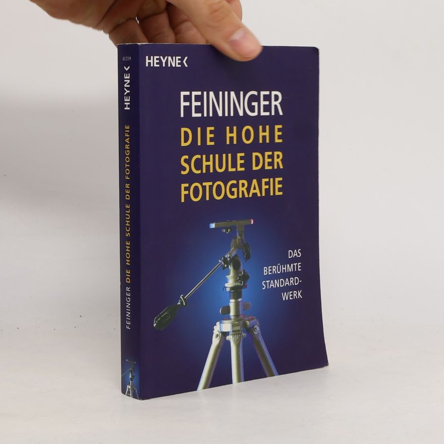 Andreas Feininger Die hohe Schule der Fotografie