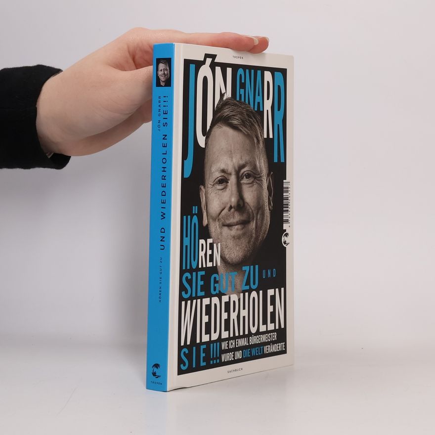 Jón Gnarr Hören Sie gut zu und wiederholen Sie!!!