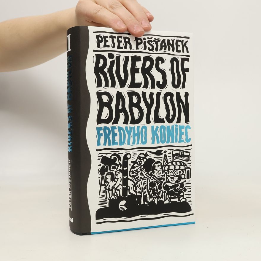 Peter Pišťanek Rivers of Babylon alebo Fredyho koniec