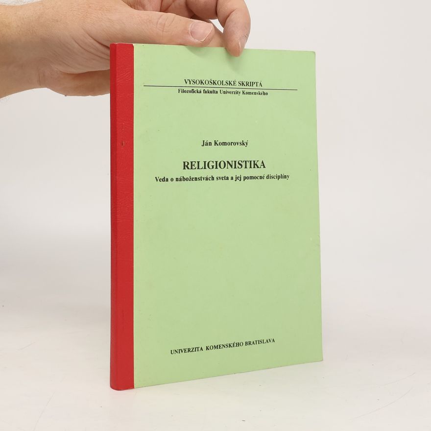 Ján Komorovský Religionistika. Veda o náboženstvách sveta a jej pomocné disciplíny