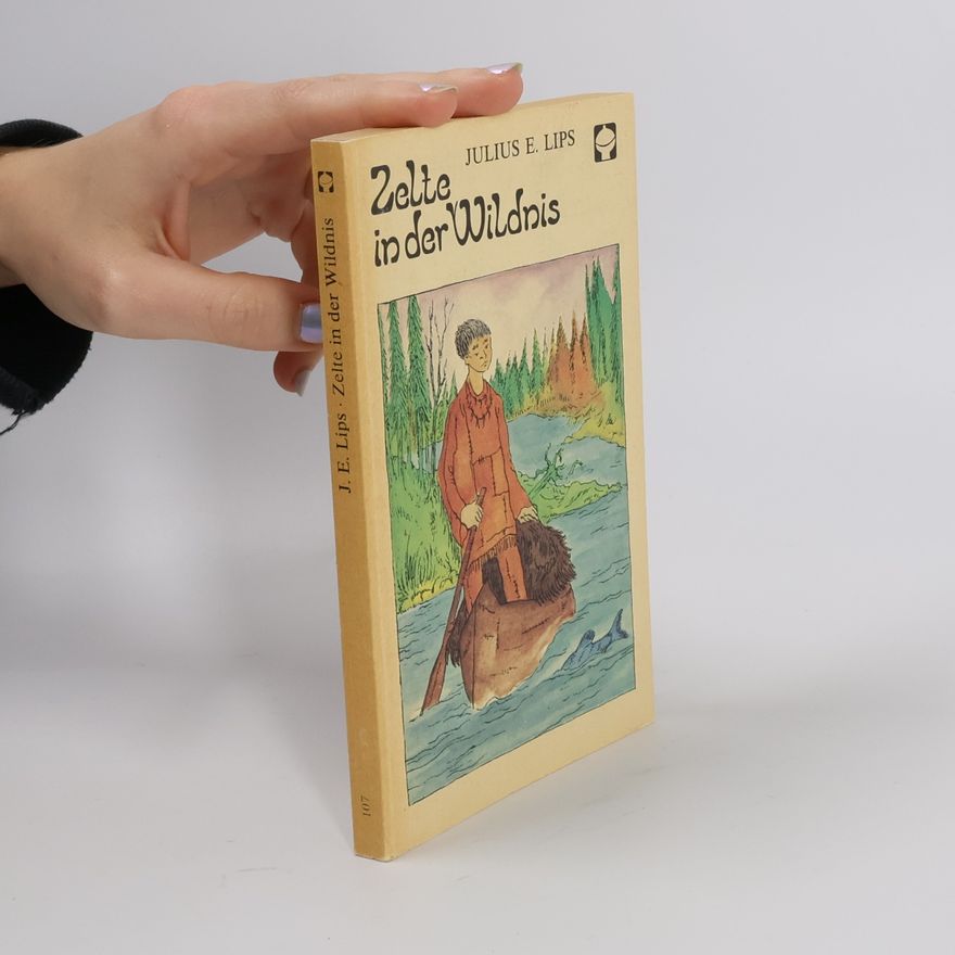 Julius E. Lips Zelte in der Wildnis