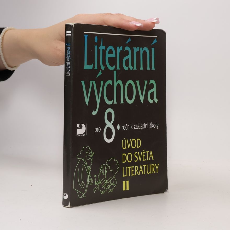 Vladimír Nezkusil Literární výchova pro 8. ročník základní školy. Úvod do světa literatury II