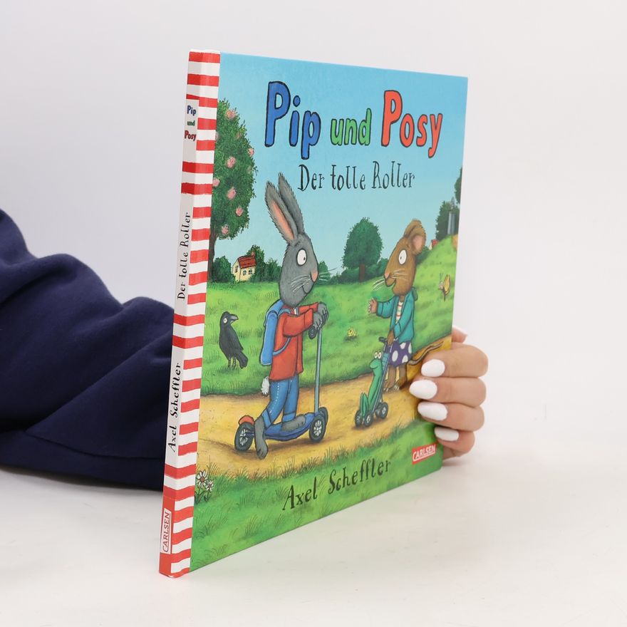 Axel Scheffler Pip und Posy