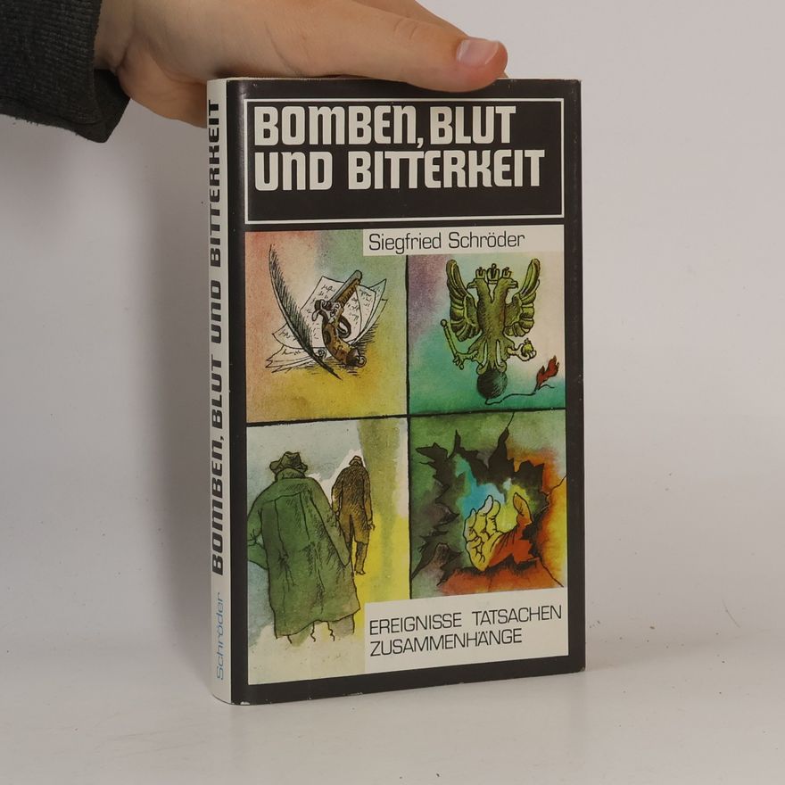 Siegfried Schröder Bomben, Blut und Bitterkeit