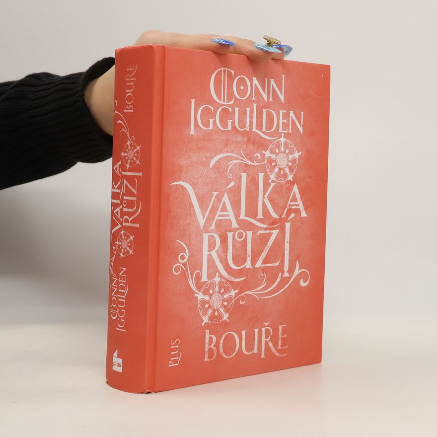 Conn Iggulden Válka Růží : Bouře