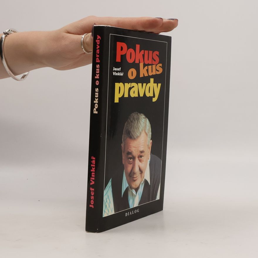 Josef Vinklář Pokus o kus pravdy