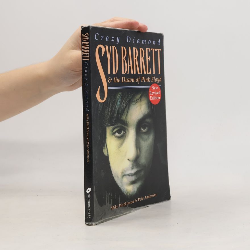 Mike Watkinson Crazy Diamond: Syd Barrett And The Dawn Of Pink Floyd - New Revised Edition