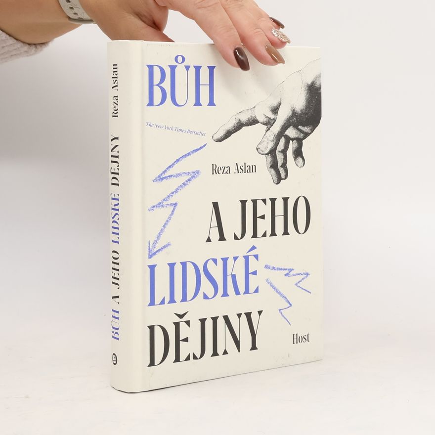 Reza Aslan Bůh a jeho lidské dějiny