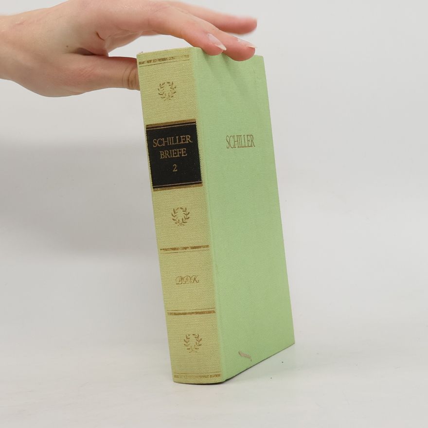 Friedrich Schiller Schillers Briefe 2