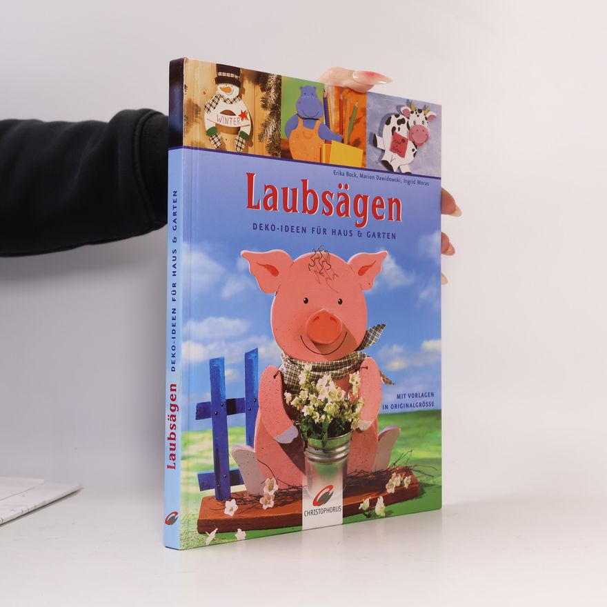 Erika Bock Laubsägen - Deko-Ideen für Haus & Garten