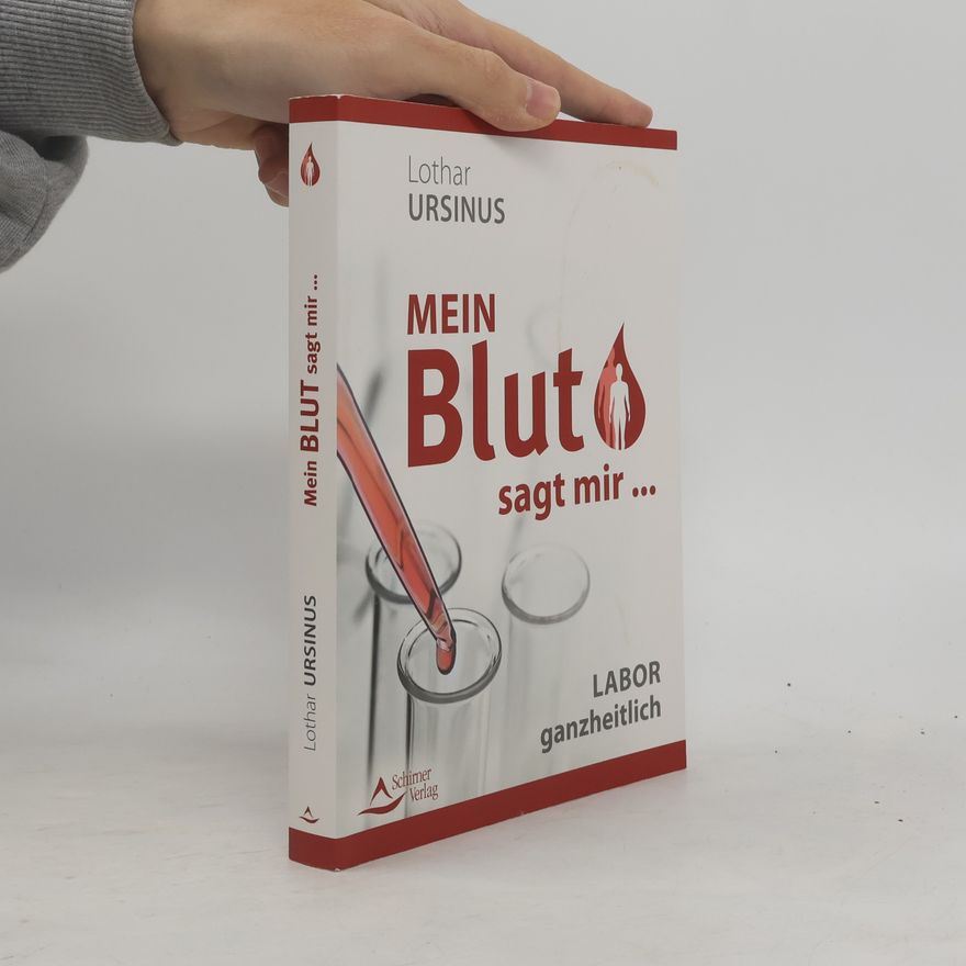 Lothar Ursinus Mein Blut sagt mir …