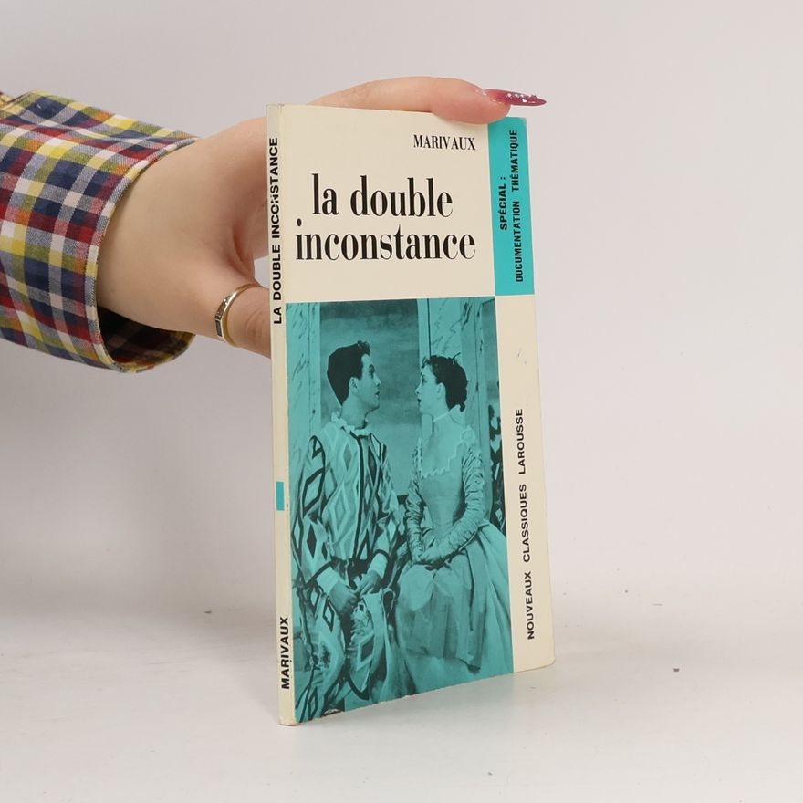 Pierre-Bernard Marquet Nouveaux Classiques Larousse: La Double Inconstance