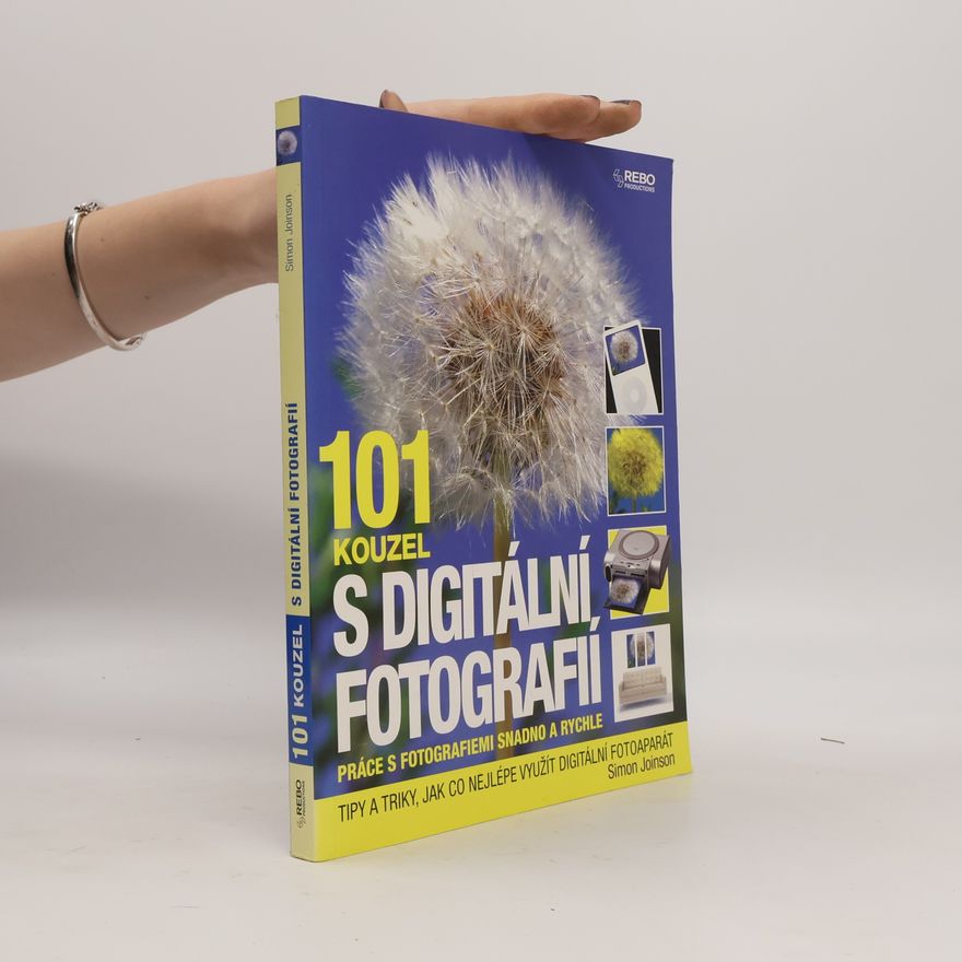 Petr Špánek 101 kouzel s digitální fotografií : práce s fotografiemi snadno a rychle