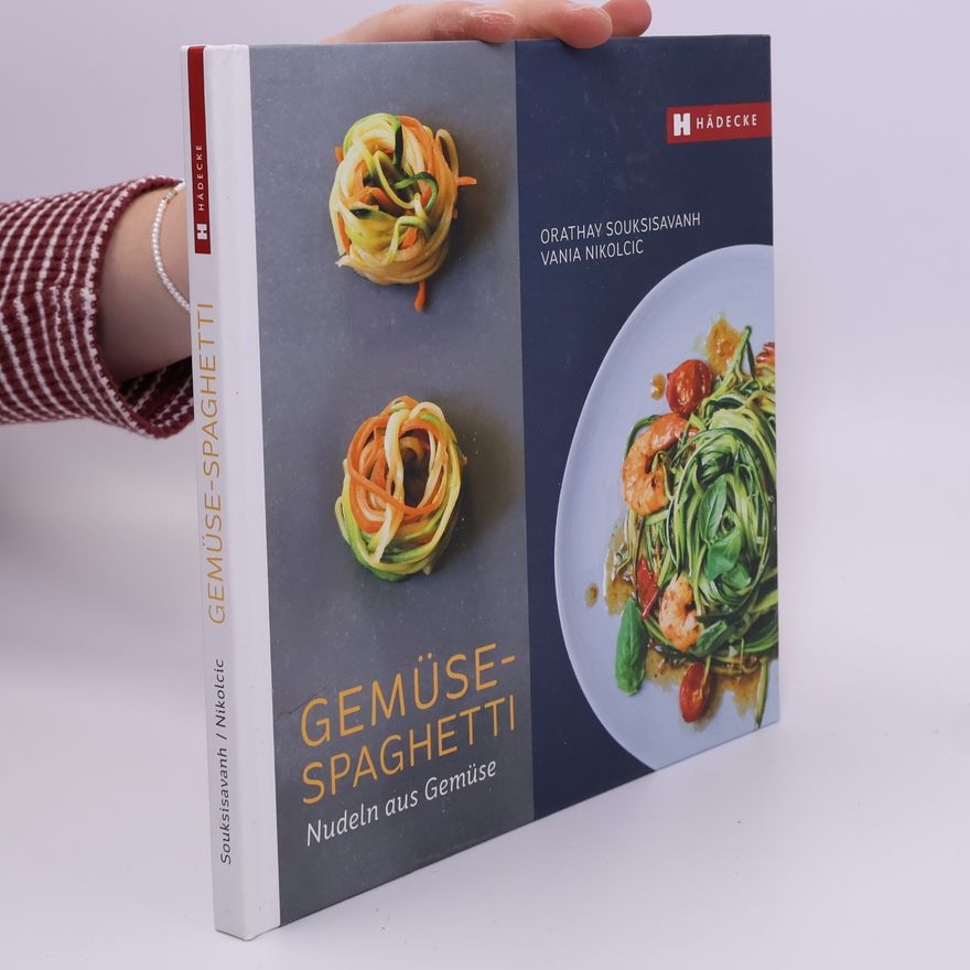 Orathay Souksisavanh Gemüse - Spaghetti Nudeln aus Gemüse