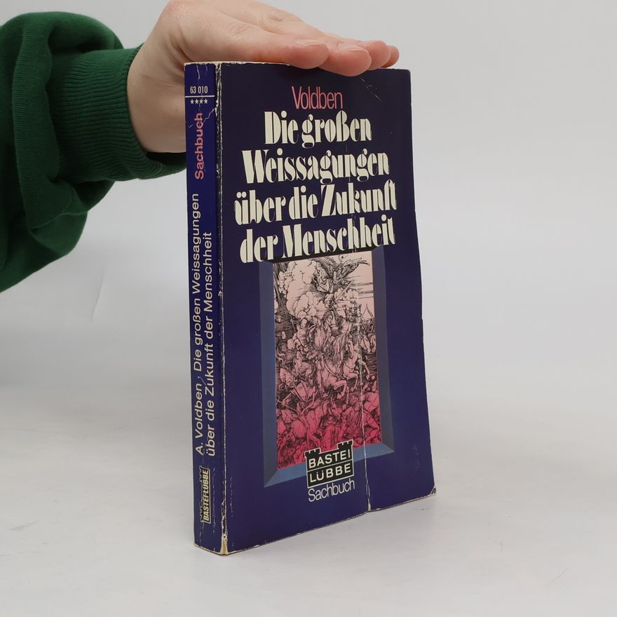 A. Voldben Die großen Weissagungen über die Zukunft der Menschheit