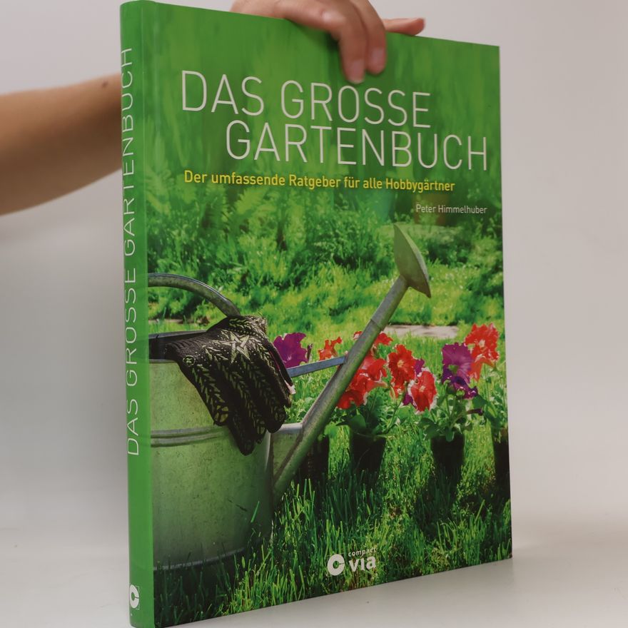 Peter Himmelhuber Das grosse Gartenbuch