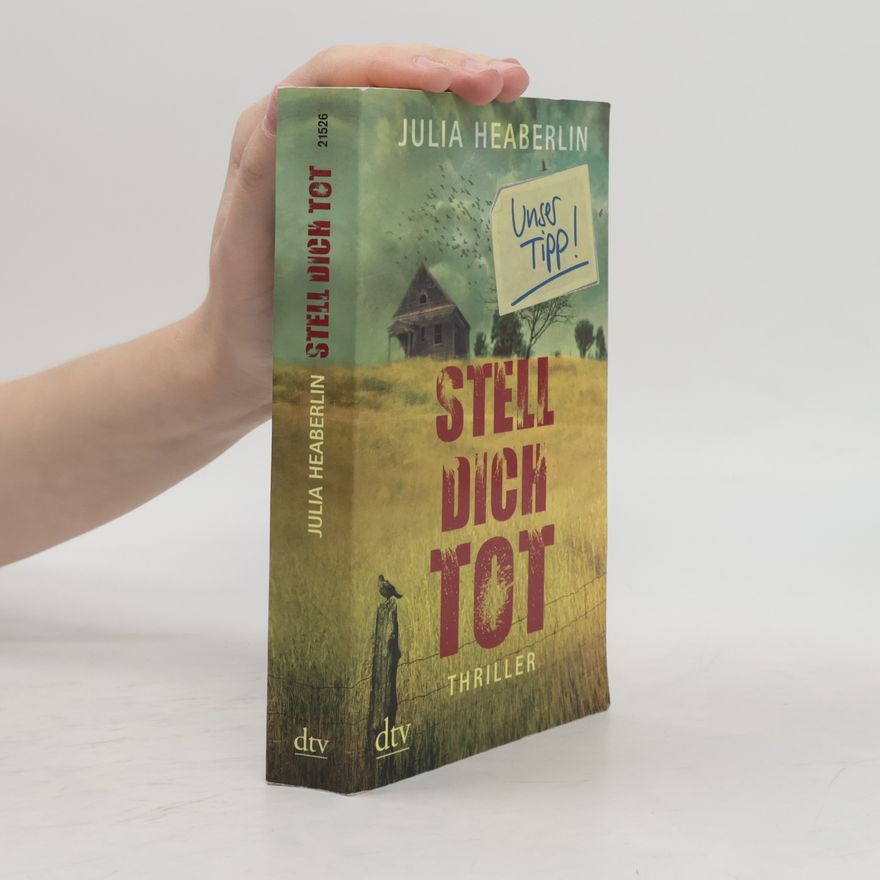 Julia Heaberlin Stell dich tot