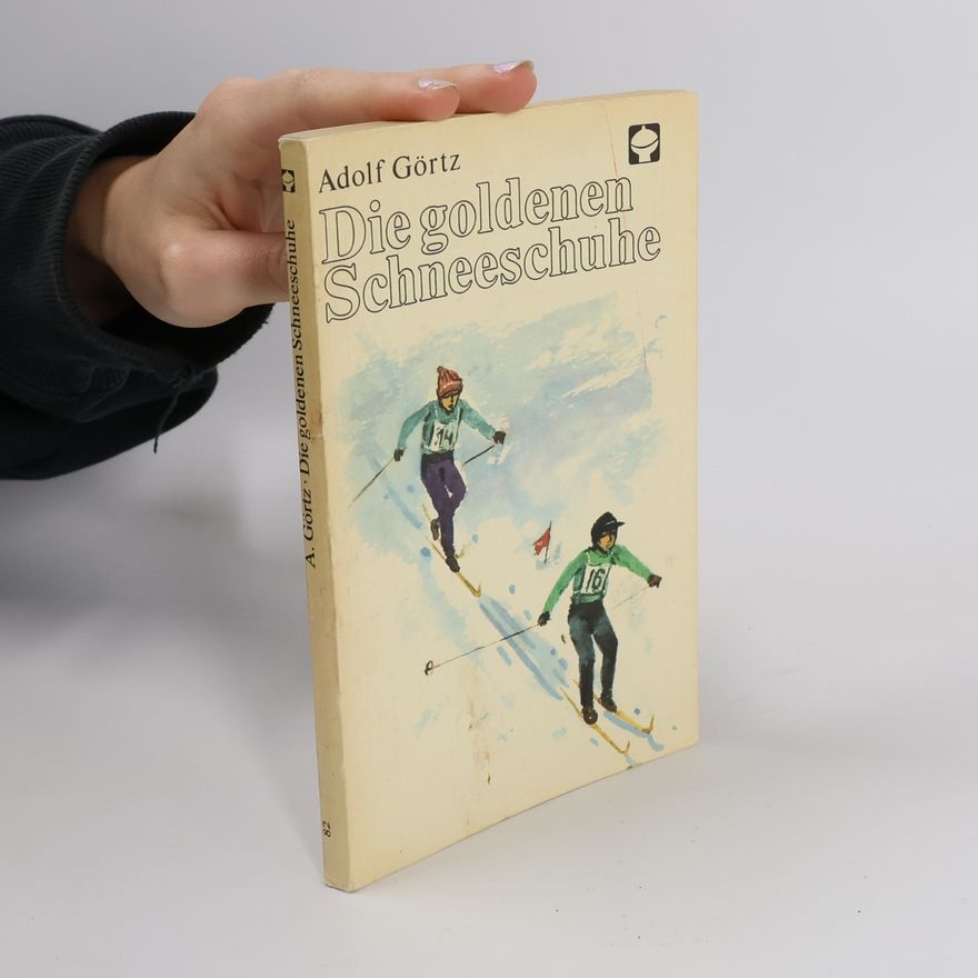Adolf Görtz Die goldenen Schneeschuhe
