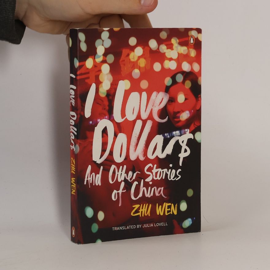 Zhu Wen I Love Dollars And Other Stories of China
