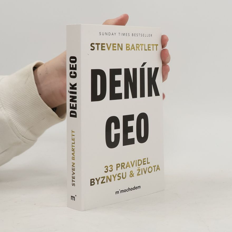 Steven Bartlett Deník CEO 33 pravidel byznysu a života