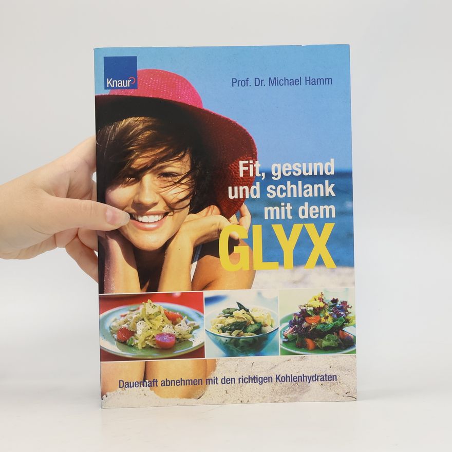 Michael Hamm Fit, gesund und schlank mit dem Glyx