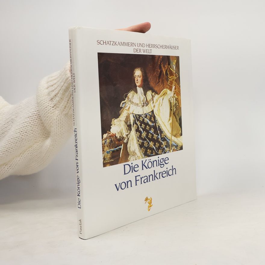 Frederic V. Grunfeld Die Könige von Frankreich