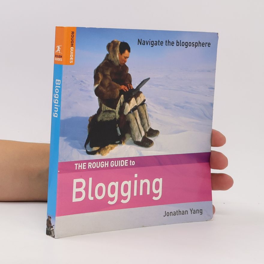Jonathan Yang The Rough Guide to Blogging
