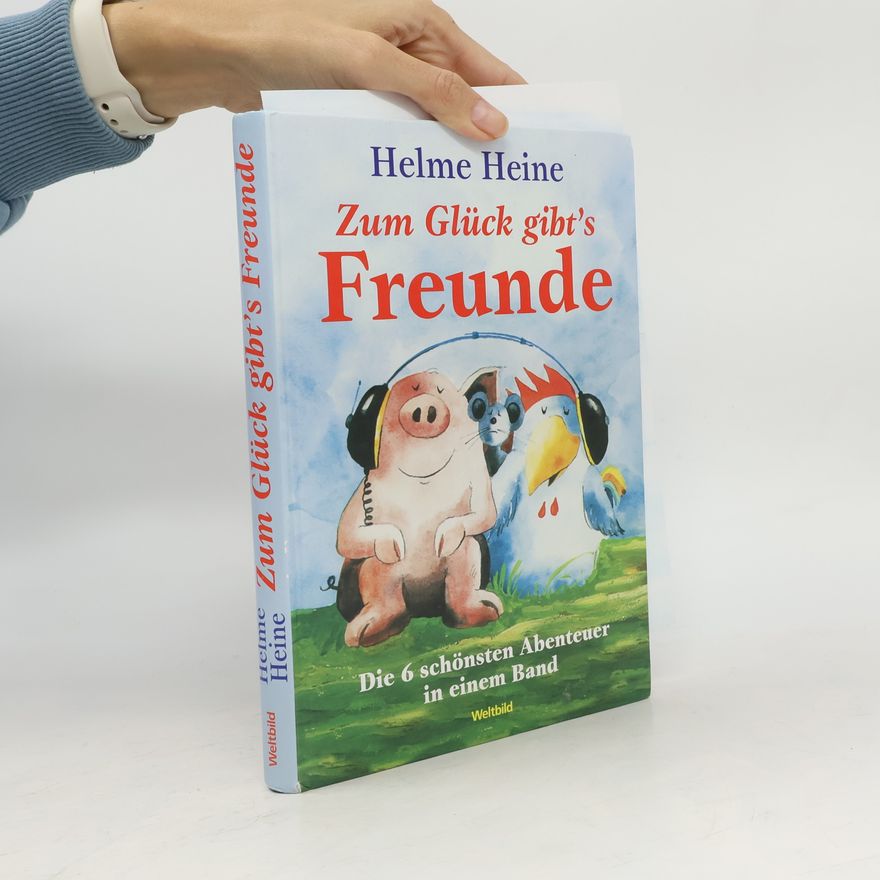 Helme Heine Zum Glück gibt's Freunde