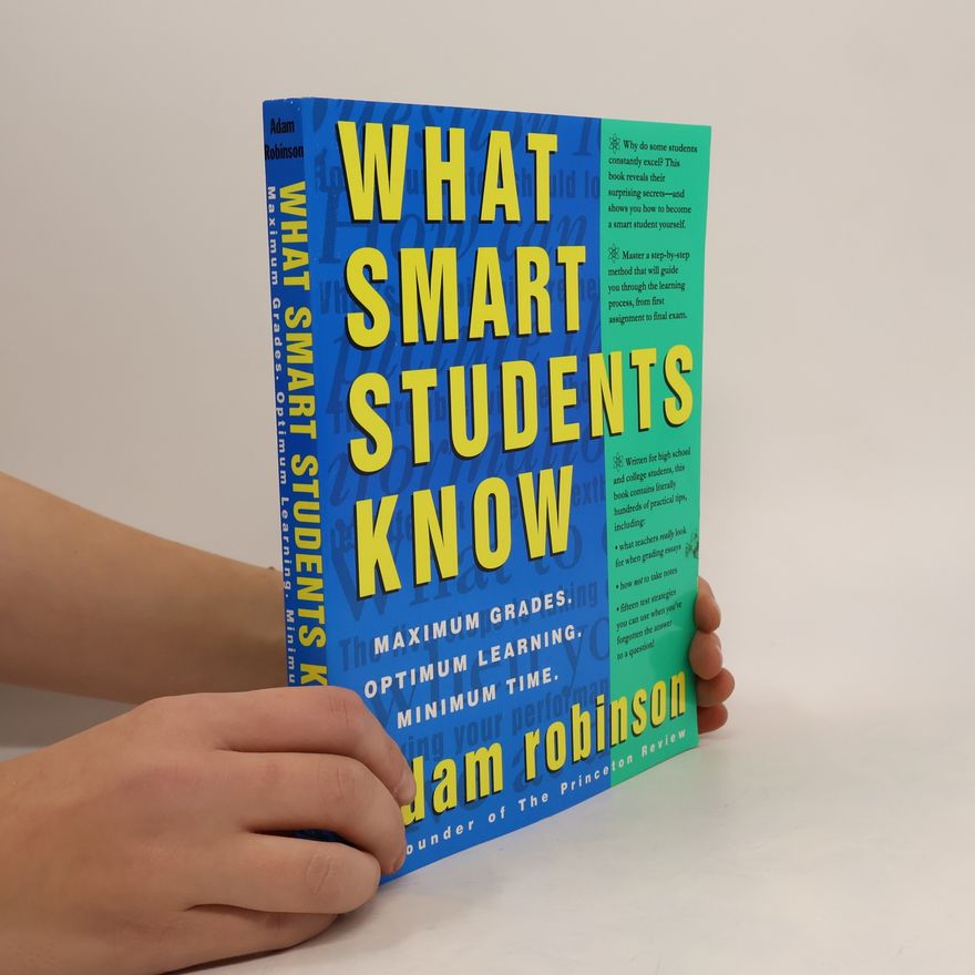 Adam Mansbach What Smart Students Know: Maximum Grades. Optimum Learning. Minimum Time.