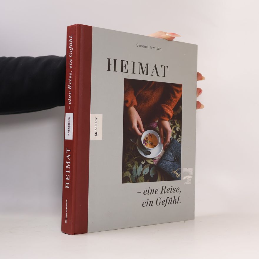 Simone Hawlisch Heimat - eine Reise, ein Gefühl