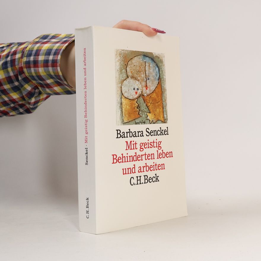 Barbara Senckel Mit geistig Behinderten leben und arbeiten