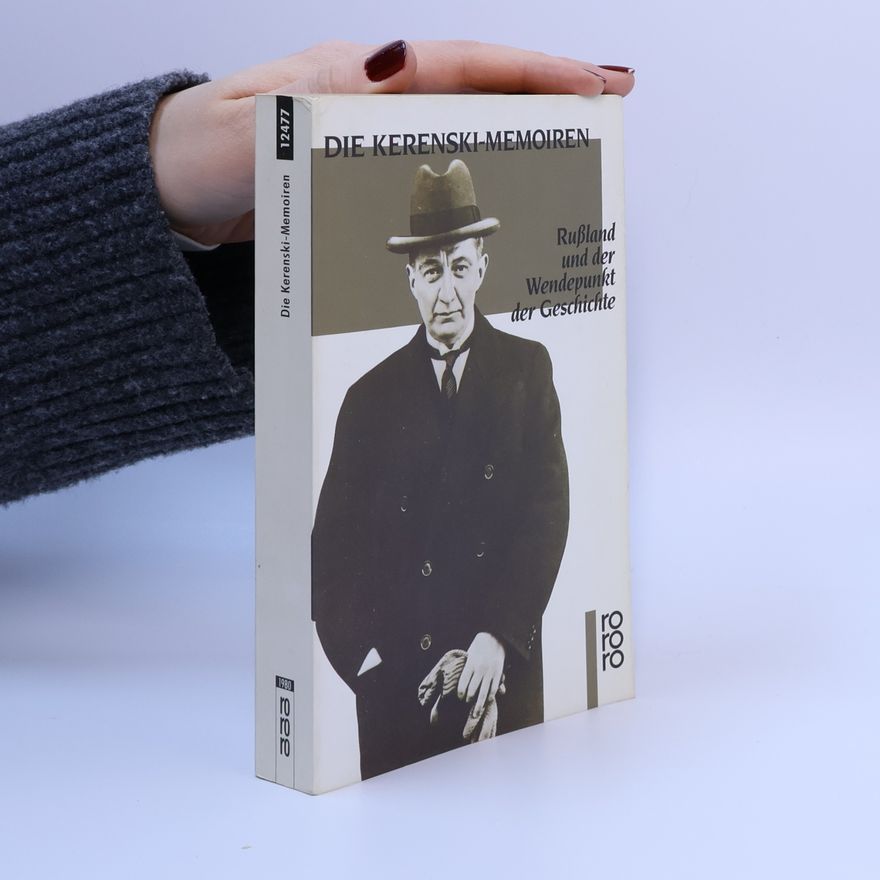 Aleksandr F. Kerenskij Die Kerenski-Memoiren