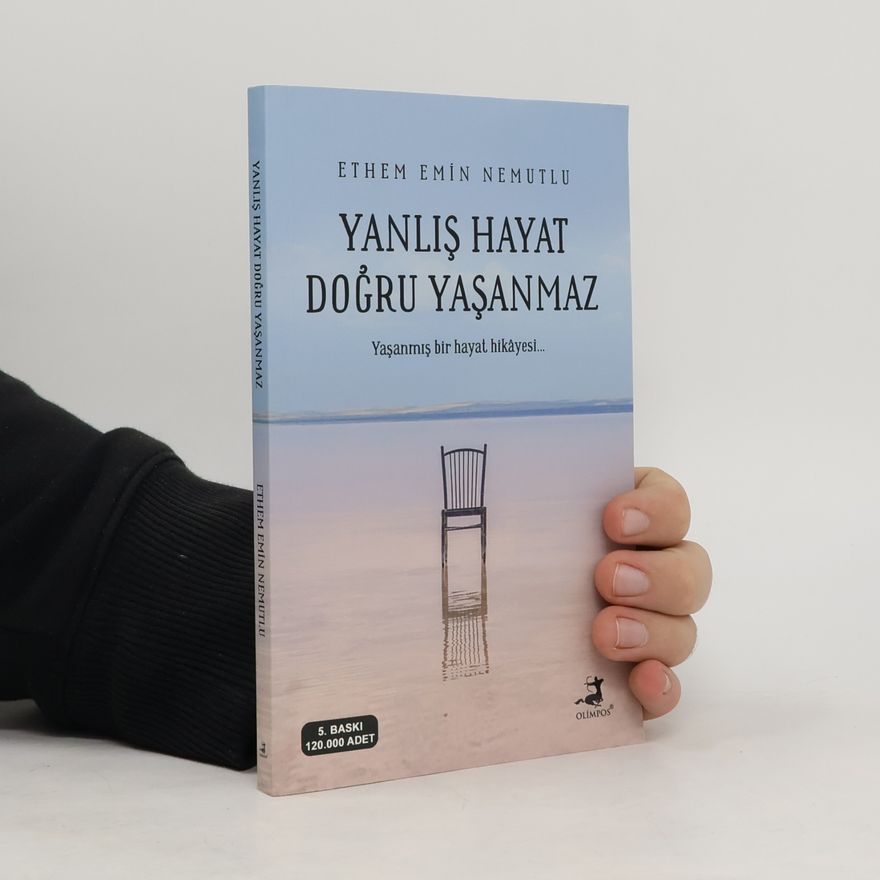 Ethem Emin Nemutlu Yanlış Hayat Doğru Yaşanmaz
