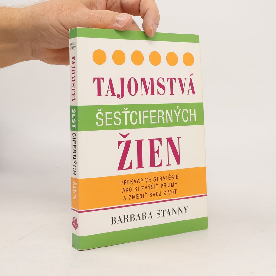 Barbara Stanny Tajomstvá šesťciferných žien