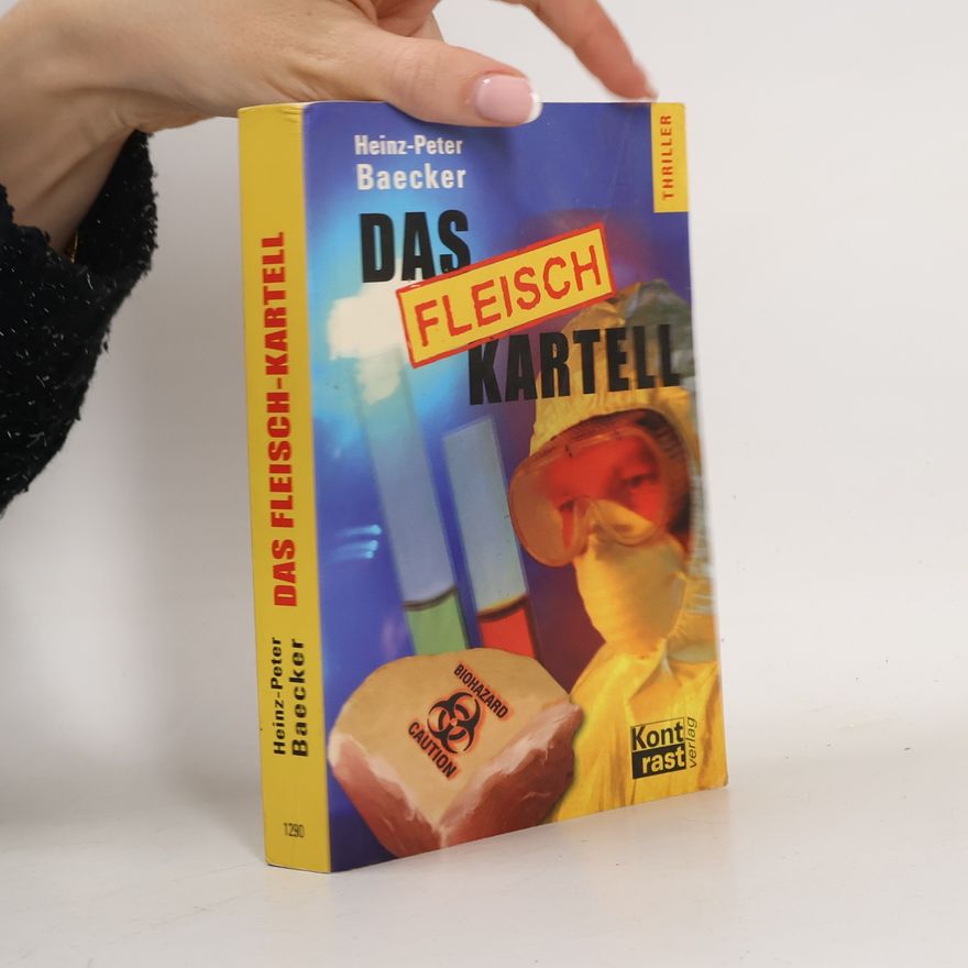 Heinz-Peter Baecker Das Fleisch-Kartell
